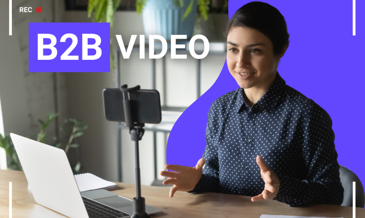 5 Reasons Why B2B Marketers Should Use Video