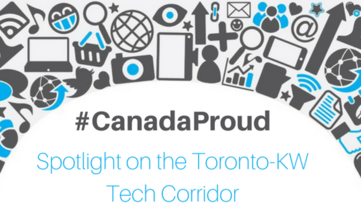 #CanadaProud: Spotlight on the Toronto-KW Tech Corridor