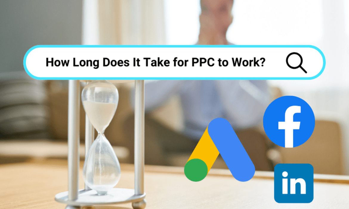 How long does it take ppc to work
